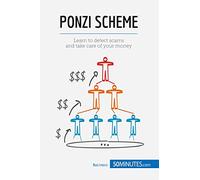 Ponzi Scheme: Learn to detect scams and take care of your money