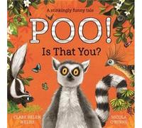 Poo Is That You by Clare Helen Welsh Clare Helen Welsh (Auteur)