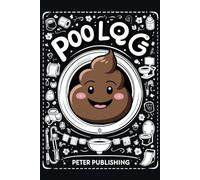 Poo Journal Log Book: Understand your Body Better & Improve Your Gut Health, +200 Poop Tracker for Adults, Teens & Kids