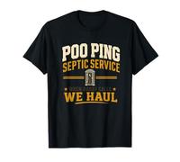 Poo Ping Service septique When Doody Calls We Haul Service T-Shirt