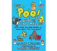 Poo! What IS That Smell?: Everything You Need to Know About the Five Senses (Science Sorted) Murphy, Glenn (Auteur)