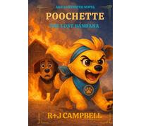 POOCHETTE - The Lost Bandana: A Middle-Grade Adventure of Courage, Friendship, and Finding Home