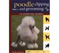 Poodle Clipping and Grooming: The International Reference Kalstone, Shirlee (Auteur)