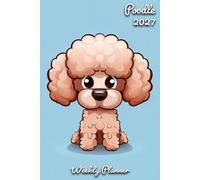 Poodle Diary 2027: | A5 Week to View Planner | Weekly Organiser & Appointment Book | Gift for Dog Lovers