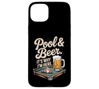 Pool and Beer It's Why I'm Here Funny Billard Humour 8 Ball Coque pour iPhone 15 Plus