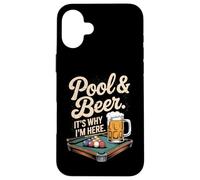 Pool and Beer It's Why I'm Here Funny Billard Humour 8 Ball Coque pour iPhone 16 Plus