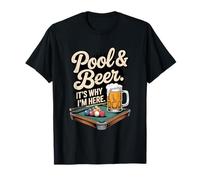 Pool and Beer It's Why I'm Here Funny Billard Humour 8 Ball T-Shirt