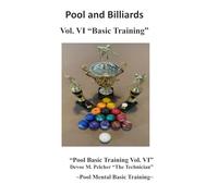 Pool and Billiards Vol. VI “Mental Basic Training”: Pool Mental Boot Camp “Basic Training”