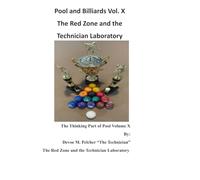 Pool and Billiards Volume X "The Red Zone and The Technician Laboratory: The Final Assembly--From the Floor to the Table
