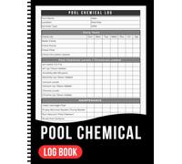 Pool Chemical Log Book: Daily Water Testing and Maintenance Tracker for pH, Chlorine, Alkalinity & Calcium Levels | Ideal for Pool Service Businesses, Homeowners, and Hotels | 110 Pages, 8.5x11