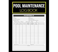 Pool Maintenance Log Book: Daily Swimming Pool Maintenance & Cleaning Checklist to Track pH, Chlorine, Bromine, Alkalinity & Hardness for Home, Hotel & Business Pools