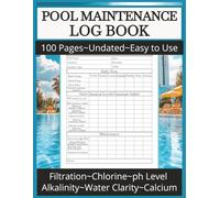 Pool Maintenance Log Book: Preventative Care Checklist Guide to track chemicals for Your Pool Service Business, Homeowners and Hotels