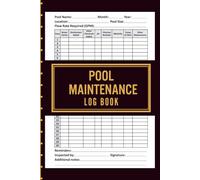 Pool Maintenance Log Book: Swimming Pool Care Journal - Water Testing and Cleaning Tracker for Balanced Pools and Easy Maintenance