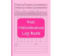 Pool Maintenance Log: Simple Daily Swimming Pool Cleaning Log To Track Pool Maintenance | Pool Care Service Daily & Weekly Checklist Record Book For ... Hotel Pools | 110 Pages (7” X 10” Inches)