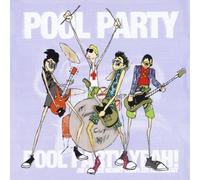 Pool Party - Pool Party Yeah-Complete Greatest Hits of All Tim