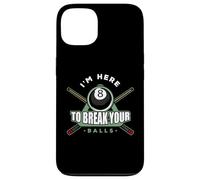 Pool Playing I'm Here to Break Balls Pool Player Billard Coque pour iPhone 13