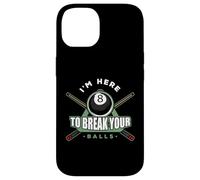 Pool Playing I'm Here to Break Balls Pool Player Billard Coque pour iPhone 14