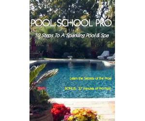 Pool School Pro - 10 Steps to a Sparkling Pool & Spa