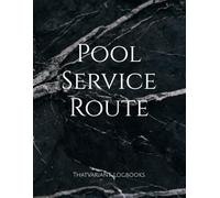 Pool Service Route Log Book: Daily Water Chemistry & Client Visit Record for Pool Technicians | 100+ Single-Customer Service Logs & Field Reference Guide