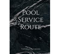 Pool Service Route Log Book: Daily Water Chemistry & Client Visit Record for Pool Technicians | 100+ Single-Customer Service Logs & Field Reference Guide