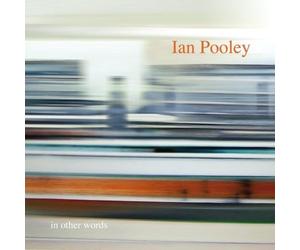 Pooley Ian - In Other Words