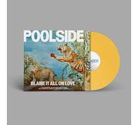 Poolside - Blame It All on Love (Yellow LP) [Import]