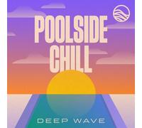 Deep Wave - Poolside Chill