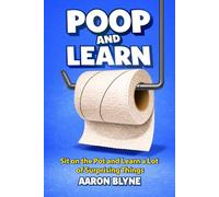 Poop and Learn: Sit on the Pot and Learn a Lot of Surprising Things - A Funny Bathroom Reader with Short Facts, Clever Trivia, and Quick Reads for Curious Adults