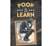 Poop and Learn: The Ultimate Bathroom Book of Funny, Random, and Useless Facts for Curious Minds in the Toilet | Hilarious Toilet Trivia for Your Time ... and Adults, coz after all, Everyone Poops !