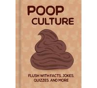 Poop Culture: The ultimate light-hearted gift that is flush with facts, jokes, quizzes, and more!