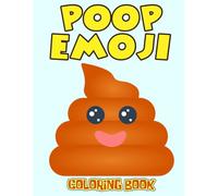 Poop Emoji Coloring Book: Unleash Your Child's Creativity with Beautiful 8.5 x 11 Inch Pages Ready for Colorful Masterpieces