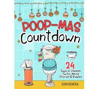 Poop-Mas Countdown: 24 Days of Useless Facts, Weird Stories & Riddles - The Advent Calendar for People Who Love to Laugh