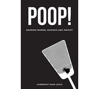 Poop! Random Words, Musings And Insight