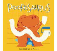 Poopasaurus: A Toddler Potty Training Book