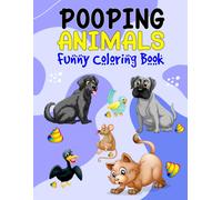 Pooping Animals Funny Coloring Book: Brilliant Animals Popping Coloring Book Funny Farting Animals Coloring Book For Kids Slots Koalas Dogs Cats Unicorn Pig Sheep And More