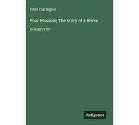 Poor Blossom; The Story of a Horse: in large print