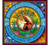Poor Clare Sisters Arundel – My Peace I Give You