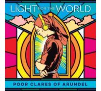 Poor Clares of Arundel Poor Clares of Arundel: Light for the World (CD) Album