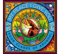 Poor Clare Sisters Arundel - My Peace I Give You [Import]