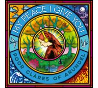 Poor Clare Sisters Arundel - My Peace I Give You [Import]