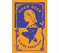 Poor Deer - Claire Oshetsky - HarperCollins - Livre en Anglais - Hardback Claire OshetskyClaire Oshetsky (Auteur)