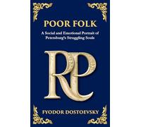 Poor Folk: A Heartfelt Story of Love, Poverty, and Human Struggle (Deluxe Hardbound Edition)