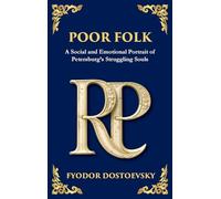 Poor Folk: A Heartfelt Story of Love, Poverty, and Human Struggle (Large Print Deluxe Hardcover Edition For Easy Reading)