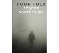 Poor Folk: An Original and Unabridged Edition