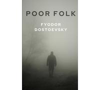 Poor Folk: An Original and Unabridged Edition