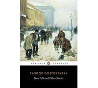 Poor Folk and Other Stories: "Poor Folk"; The "Landlady"; "Mr Prokharchin"; "Polzunkov" (Classics) by Fyodor Dostoyevsky (24-Nov-1988) Paperback