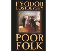 Poor Folk By Fyodor Mikhailovich Dostoevsky, Fiction