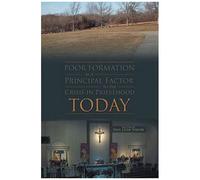 Poor Formation As A Principal Factor To The Crisis In Priesthood Today