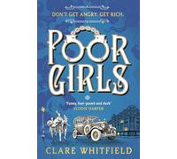 Poor Girls: The female Peaky Blinders meets The Bling Ring in this gripping historical thriller
