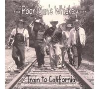 Poor Man's Whiskey - Train to California
